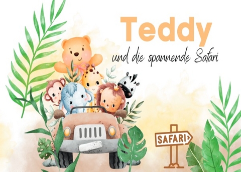 Teddy und die spannende Safari - Anna Diehr