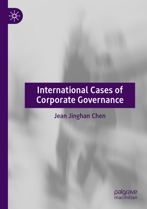 International Cases of Corporate Governance - Jean Jinghan Chen