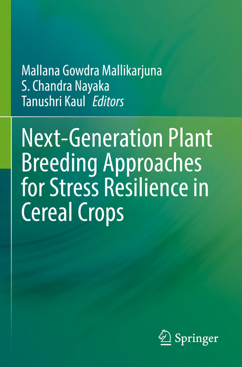 Next-Generation Plant Breeding Approaches for Stress Resilience in Cereal Crops - 