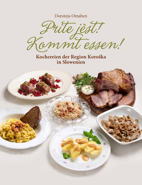 Prite jèst! Kommt essen! - Doroteja Omahen