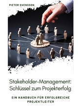 Stakeholder-Management: Schlüssel zum Projekterfolg - Pieter Svensson