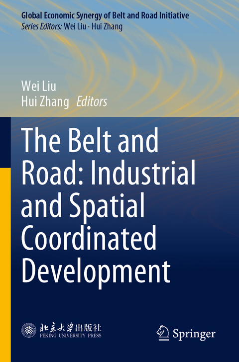 The Belt and Road: Industrial and Spatial Coordinated Development - 