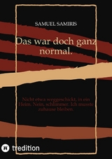 Das war doch ganz normal. - Samuel Samiris