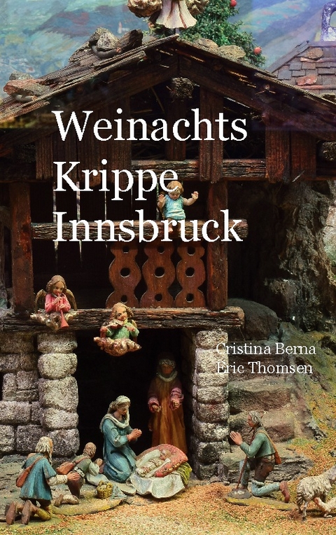 Weihnachtskrippe Innsbruck - Cristina Berna, Eric Thomsen