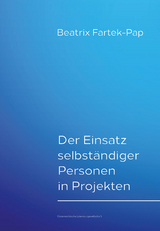 Der Einsatz selbständiger Personen in Projekten - Beatrix Fartek-Pap