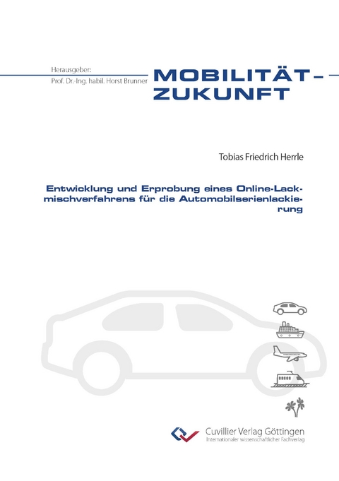 Entwicklung und Erprobung eines Online-Lackmischverfahrens für die Automobilserienlackierung - Tobias Friedrich Herrle