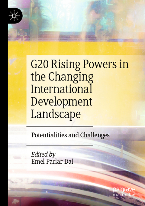 G20 Rising Powers in the Changing International Development Landscape - 