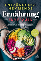 Entzündungshemmende Ernährung für Frauen: - Sabine Klein