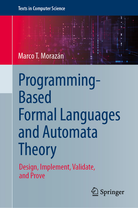 Programming-Based Formal Languages and Automata Theory - Marco T. Morazán