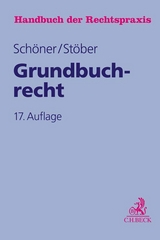 Grundbuchrecht - Falkner, Melanie; Löffler, Sebastian; Rebhan, Ralf; Riedel, Ernst; Volmer, Michael; Wilsch, Harald; Haegele, Karl; Schöner, Hartmut; Stöber, Kurt