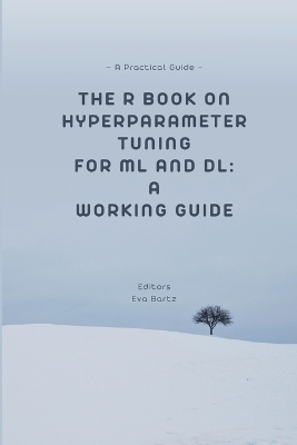 The R Book on Hyperparameter Tuning for ML and DL - Eva Bartz