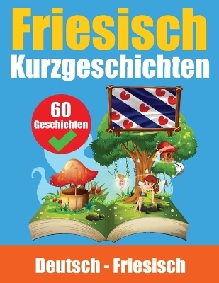 Kurzgeschichten auf Friesisch Deutsch und Friesisch Nebeneinander - Auke de Haan, Skriuwer Com