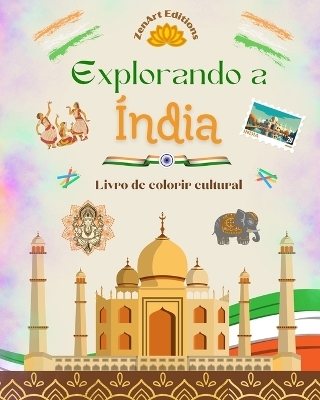 Explorando a Índia - Livro de colorir cultural - Desenhos criativos de símbolos indianos - Zenart Editions