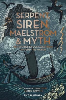 Serpent, Siren, Maelstrom & Myth - Gerry Smyth