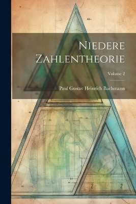 Niedere Zahlentheorie; Volume 2 - Paul Gustav Heinrich Bachmann