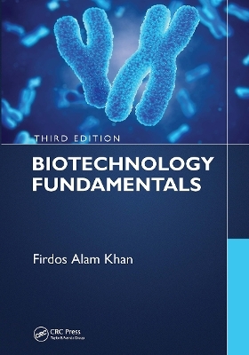 Biotechnology Fundamentals Third Edition - Firdos Alam Khan