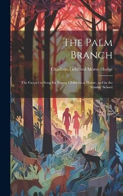 The Palm Branch - Charlotte Gebhard Morse Hodge