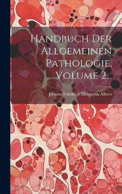 Handbuch Der Allgemeinen Pathologie, Volume 2... - 