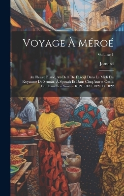 Voyage À Méroé -  Jomard