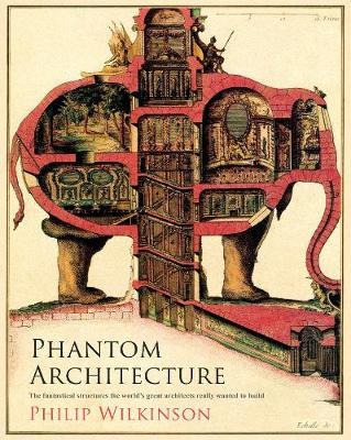 Phantom Architecture -  Philip Wilkinson