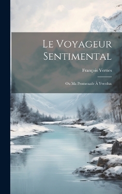 Le Voyageur Sentimental - François Vernes