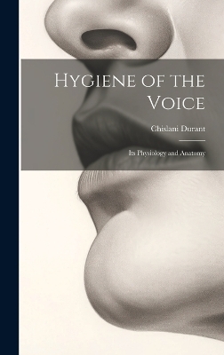 Hygiene of the Voice - Chislani Durant