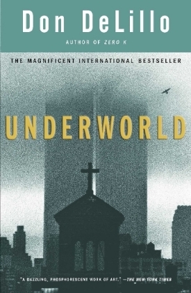 Underworld -  DON DELILLO