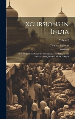 Excursions in India - Thomas Skinner