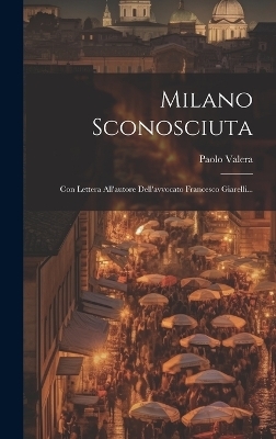 Milano Sconosciuta - Paolo Valera