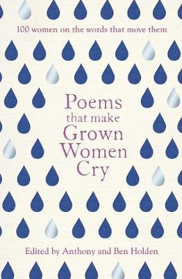 Poems That Make Grown Women Cry -  Anthony Holden,  Ben Holden