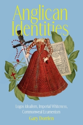 Anglican Identities - Gary Dorrien