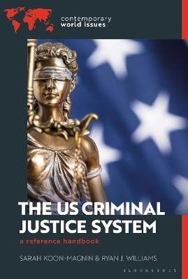 The US Criminal Justice System - Sarah Koon-Magnin, Ryan J. Williams