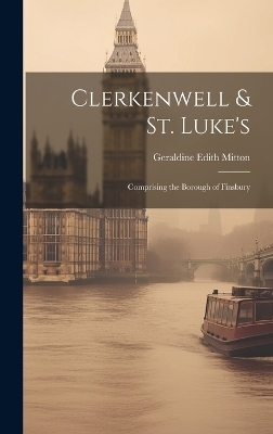 Clerkenwell & St. Luke's - Geraldine Edith Mitton