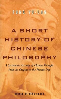 Short History of Chinese Philosophy -  Yu-lan Fung