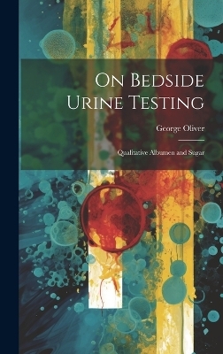 On Bedside Urine Testing - George Oliver