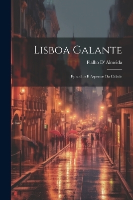 Lisboa galante - Fialho D' Almeida