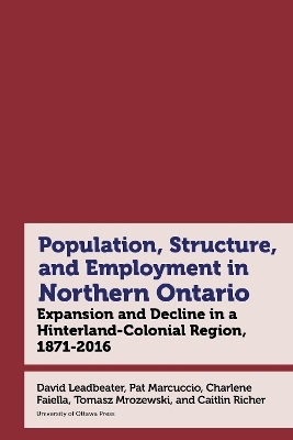 Northern Ontario in Historical Statistics, 1871–2021 - Professor David Leadbeater