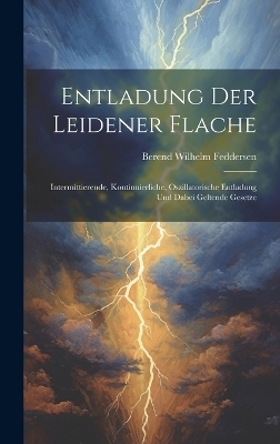 Entladung Der Leidener Flache - Berend Wilhelm Feddersen