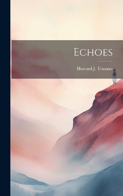 Echoes - Howard J Truman