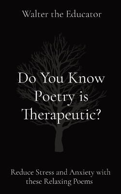 Do You Know Poetry is Therapeutic? -  Walter the Educator