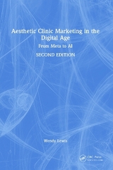 Aesthetic Clinic Marketing in the Digital Age - Lewis, Wendy