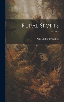 Rural Sports; Volume 2 - William Barker Daniel