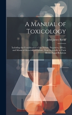 A Manual of Toxicology - John James Reese