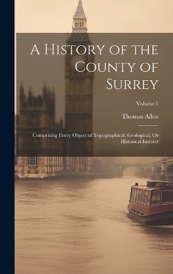 A History of the County of Surrey - Thomas Allen