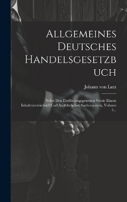 Allgemeines Deutsches Handelsgesetzbuch - Johann Von Lutz