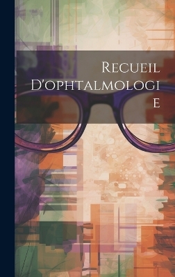 Recueil D'ophtalmologie -  Anonymous