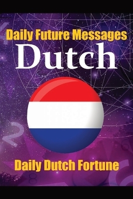 Fortune in Dutch Words Learn the Dutch Language through Daily Random Future Messages - Auke de Haan, Skriuwer Com