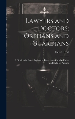 Lawyers and Doctors; Orphans and Guardians - David Read