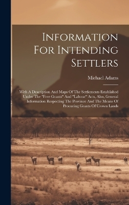 Information For Intending Settlers - Michael Adams