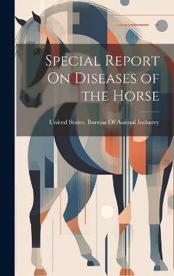 Special Report On Diseases of the Horse - 